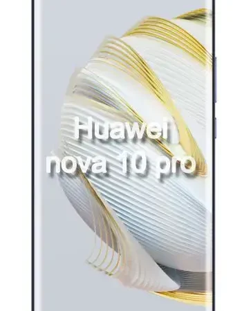 Réparation HUAWEI NOVA 10 PRO - HUAWEI NOVA 10 PRO